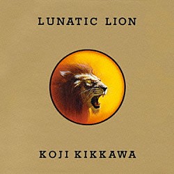 吉川晃司「ＬＵＮＡＴＩＣ　ＬＩＯＮ」