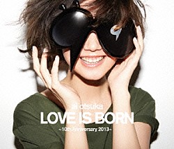 大塚愛「大塚愛　ＬＯＶＥ　ＩＳ　ＢＯＲＮ　～１０ｔｈ　Ａｎｎｉｖｅｒｓａｒｙ　２０１３～」