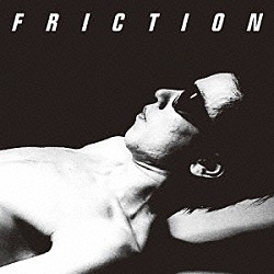 ＦＲＩＣＴＩＯＮ「軋轢」