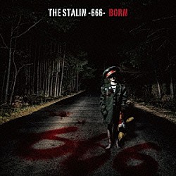 ＢＯＲＮ「ＴＨＥ　ＳＴＡＬＩＮ　－６６６－」