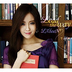 Ｔ－ＡＲＡ「Ｌｅａｄ　ｔｈｅ　ｗａｙ／ＬＡ’ｂｏｏＮ」