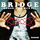 ＲＡＭＡＲ「ＢＲＩＤＧＥ　～ＲＡＭＡＲ　ＴＨＥ　ＢＥＳＴ！！～」