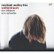 Ｍｉｃｈａｅｌ　Ｗｏｌｌｎｙ　Ｔｒｉｏ「ｗｅｌｔｅｎｔｒａｕｍ」