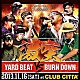 ＹＡＲＤ　ＢＥＡＴ／ＢＵＲＮ　ＤＯＷＮ「“激突”－Ｔｈｅ　ｂａｄｄｅｓｔ　ｓｏｕｎｄ　ｃｌａｓｈ　ｏｆ　ｔｈｅ　ｙｅａｒ－」