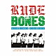 ＲＵＤＥ　ＢＯＮＥＳ「ＧＯＯＤ　ＴＩＭＥＳ，　７３００　ＤＡＹＳ」