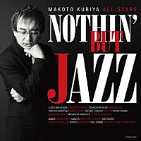 クリヤ・マコト・オールスターズ「 ＮＯＴＨＩＮ’　ＢＵＴ　ＪＡＺＺ」