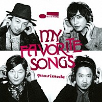 ｑｕａｓｉｍｏｄｅ「 ＭＹ　ＦＡＶＯＲＩＴＥ　ＳＯＮＧＳ」