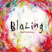 ＤＩＲＴＹ　ＯＬＤ　ＭＥＮ「 Ｂｌａｚｉｎｇ」