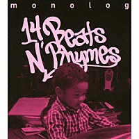 ｍｏｎｏｌｏｇ「 １４　Ｂｅａｔｓ　Ｎ’　Ｒｈｙｍｅｓ」