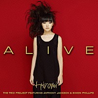 上原ひろみザ・トリオ・プロジェクト　ｆｅａｔ．アンソニー・ジャクソン＆サイモン・フィリップス「 ＡＬＩＶＥ」