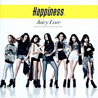 Ｈａｐｐｉｎｅｓｓ「 Ｊｕｉｃｙ　Ｌｏｖｅ」