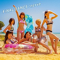 ＢｉＳ「ＦｉＮＡＬ　ＤＡＮＣＥ／ｎｅｒｖｅ」