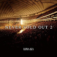 ＬＵＮＡ　ＳＥＡ「 ＮＥＶＥＲ　ＳＯＬＤ　ＯＵＴ　２」