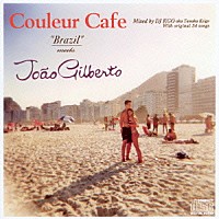 ＤＪ　ＫＧＯ　ａｋａ　Ｔａｎａｋａ　Ｋｅｉｇｏ「 Ｃｏｕｌｅｕｒ　Ｃａｆｅ　“Ｂｒａｚｉｌ”ｍｅｅｔｓ　Ｊｏａｎ　Ｇｉｌｂｅｒｔｏ　Ｍｉｘｅｄ　ｂｙ　ＤＪ　ＫＧＯ　ａｋａ　Ｔａｎａｋａ　Ｋｅｉｇｏ　Ｗｉｔｈ　ｏｒｉｇｉｎａｌ　３４　ｓｏｎｇｓ」