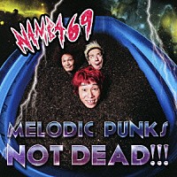 ＮＡＭＢＡ６９「 ＭＥＬＯＤＩＣ　ＰＵＮＫＳ　ＮＯＴ　ＤＥＡＤ！！！」