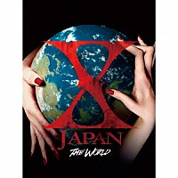 Ｘ　ＪＡＰＡＮ「 Ｘ　ＪＡＰＡＮ　ＴＨＥ　ＷＯＲＬＤ」