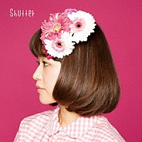 川嶋あい「 Ｓｈｕｔｔｅｒ」