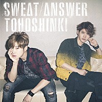 東方神起「 Ｓｗｅａｔ／Ａｎｓｗｅｒ」