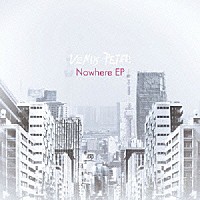 ＶＥＮＵＳ　ＰＥＴＥＲ「 Ｎｏｗｈｅｒｅ　ＥＰ」