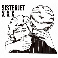 ＳＩＳＴＥＲＪＥＴ「 Ｘ　Ｘ　Ｘ」