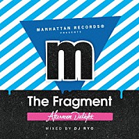 （Ｖ．Ａ．）「 Ｍａｎｈａｔｔａｎ　Ｒｅｃｏｒｄｓ　ｐｒｅｓｅｎｔｓ　Ｔｈｅ　Ｆｒａｇｍｅｎｔ　－Ａｆｔｅｒｎｏｏｎ　Ｄｅｌｉｇｈｔ－」