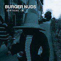 ＢＵＲＧＥＲ　ＮＵＤＳ「 ＢＵＲＧＥＲ　ＮＵＤＳ　１　「ＬＯＷ　ＮＡＭＥ／線」」