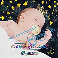 ＢＩＧＭＡＭＡ「 Ｓｗｅｅｔ　Ｄｒｅａｍｓ」