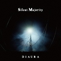 ＤＩＡＵＲＡ「 Ｓｉｌｅｎｔ　Ｍａｊｏｒｉｔｙ」