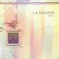 Ｌ．Ａ．ＳＱＵＡＳＨ「 ＭＵＳＩＣ」