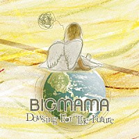 ＢＩＧＭＡＭＡ「 Ｄｏｗｓｉｎｇ　Ｆｏｒ　Ｔｈｅ　Ｆｕｔｕｒｅ」