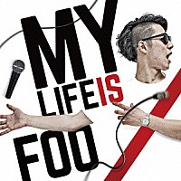 ＦＯＯ「 ＭＹ　ＬＩＦＥ　ＩＳ」