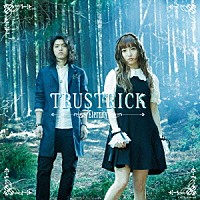 ＴＲＵＳＴＲＩＣＫ「 Ｅｔｅｒｎｉｔｙ」