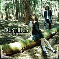 ＴＲＵＳＴＲＩＣＫ「 Ｅｔｅｒｎｉｔｙ」