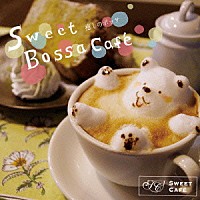 （Ｖ．Ａ．）「 癒しのボッサ～Ｓｗｅｅｔ　Ｂｏｓｓａ　Ｃａｆｅ～」