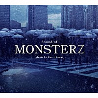 Ｋｅｎｊｉ　Ｋａｗａｉ「 Ｓｏｕｎｄ　ｏｆ　ＭＯＮＳＴＥＲＺ」