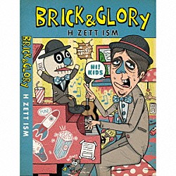 Ｈ　ＺＥＴＴ　ＩＳＭ「ＢＲＩＣＫ＆ＧＬＯＲＹ」