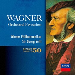 サー・ゲオルグ・ショルティ ウィーン・フィルハーモニー管弦楽団 ウィーン楽友協会合唱団 ウィーン国立歌劇場合唱団 ウィーン・フィルハーモニー管弦楽団員 ワルター・ウェラー「ワーグナー：管弦楽曲集」