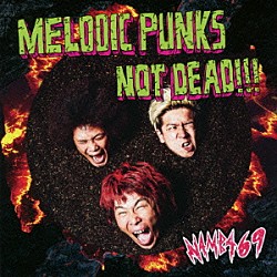 ＮＡＭＢＡ６９「ＭＥＬＯＤＩＣ　ＰＵＮＫＳ　ＮＯＴ　ＤＥＡＤ！！！」