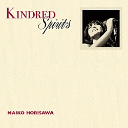 堀澤麻衣子「Ｋｉｎｄｒｅｄ　Ｓｐｉｒｉｔｓ　－かけがえのないもの－」