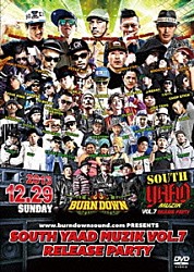 ＢＵＲＮ　ＤＯＷＮ「ＳＯＵＴＨ　ＹＡＡＤ　ＭＵＺＩＫ　ＶＯＬ．７　ＲＥＬＥＡＳＥ　ＰＡＲＴＹ」