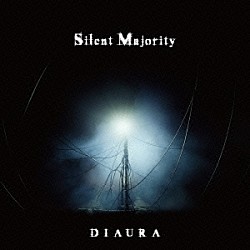 ＤＩＡＵＲＡ「Ｓｉｌｅｎｔ　Ｍａｊｏｒｉｔｙ」