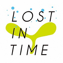 ＬＯＳＴ　ＩＮ　ＴＩＭＥ「ＢＥＳＴ　きのう編」