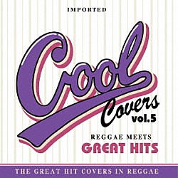 （Ｖ．Ａ．） ナト ロジャー・ロビン Ｍｉｒａｃｌｅｓ ＭＸＴ Ａｒｃｈｉｅ　Ｗｏｎｄｅｒ グレゴリー・アイザックス Ｄｏｎｎａ　Ｍａｒｉｅ「ＣＯＯＬ　ＣＯＶＥＲＳ　ｖｏｌ．５　Ｒｅｇｇａｅ　Ｍｅｅｔｓ　ＧＲＥＡＴ　ＨＩＴＳ」