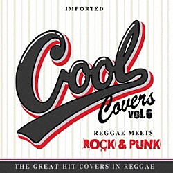 （Ｖ．Ａ．） Ｍａｒｓｈａｌｌ ＭＸＴ Ｔｕｇｇａｗａｒ Ｒａｙｍｏｎｄ ナト Ｔｅｎｎａ　Ｓｔａｒ Ｎａｉｄｏ「ＣＯＯＬ　ＣＯＶＥＲＳ　ｖｏｌ．６　Ｒｅｇｇａｅ　Ｍｅｅｔｓ　ＲＯＣＫ＆ＰＵＮＫ　ＨＩＴＳ！」