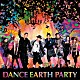 ＤＡＮＣＥ　ＥＡＲＴＨ　ＰＡＲＴＹ「ＰＥＡＣＥ　ＳＵＮＳＨＩＮＥ」