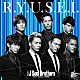 三代目　Ｊ　Ｓｏｕｌ　Ｂｒｏｔｈｅｒｓ　ｆｒｏｍ　ＥＸＩＬＥ　ＴＲＩＢＥ「Ｒ．Ｙ．Ｕ．Ｓ．Ｅ．Ｉ．」