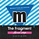 （Ｖ．Ａ．） ＤＪ　ＲＹＯ スクリーム ザック・ウォータース Ｇｅｍｉｎｉ　Ｃｌｕｂ ラス・チャイムズ Ｌｅｎｎｏ　＆　Ｚａｋ　Ｗａｔｅｒｓ Ｌｕｃａｓ　Ｎｏｒｄ「Ｍａｎｈａｔｔａｎ　Ｒｅｃｏｒｄｓ　ｐｒｅｓｅｎｔｓ　Ｔｈｅ　Ｆｒａｇｍｅｎｔ　－Ａｆｔｅｒｎｏｏｎ　Ｄｅｌｉｇｈｔ－」