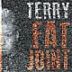 ＴＥＲＲＹ「ＦＡＴ　ＪＯＩＮＴ」