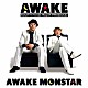 ＡＷＡＫＥ　ＭＯＮＳＴＡＲ「ＡＷＡＫＥ」