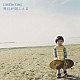 ＬＯＳＴ　ＩＮ　ＴＩＭＥ「明日が聞こえる」